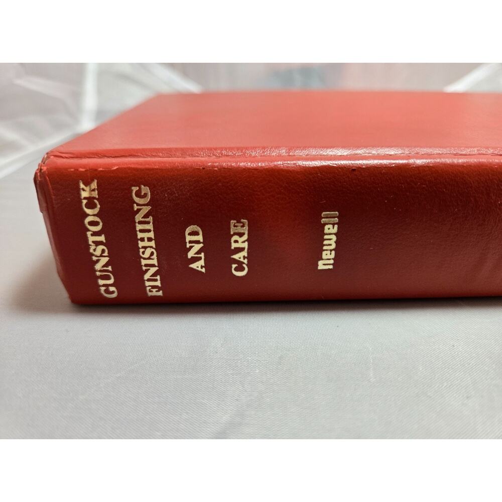 Gunstock Finishing and Care by A. DONALD NEWELL - April 1982 printing